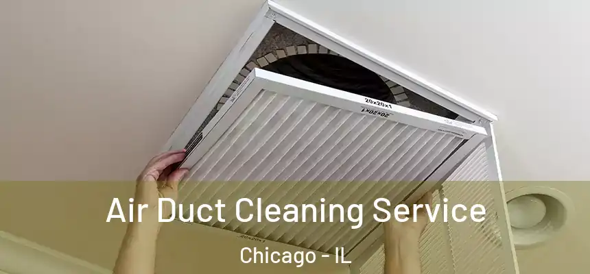  Air Duct Cleaning Service Chicago - IL