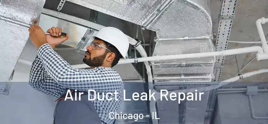  Air Duct Leak Repair Chicago - IL