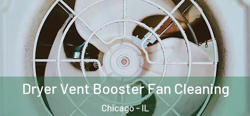 Dryer Vent Booster Fan Cleaning Chicago - IL