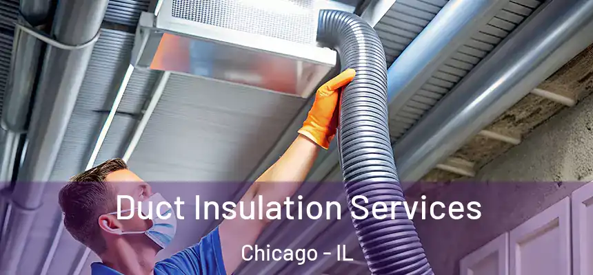 Duct Insulation Services Chicago - IL