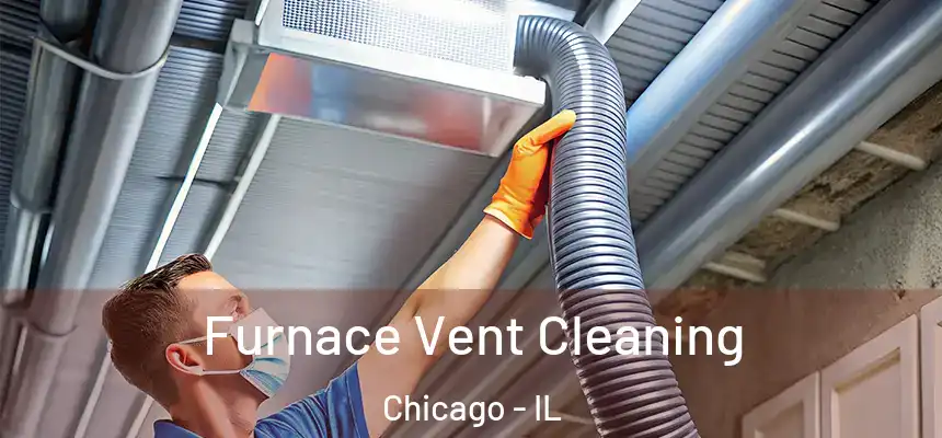 Furnace Vent Cleaning Chicago - IL