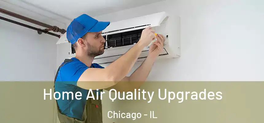 Home Air Quality Upgrades Chicago - IL