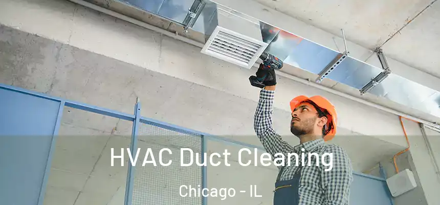  HVAC Duct Cleaning Chicago - IL