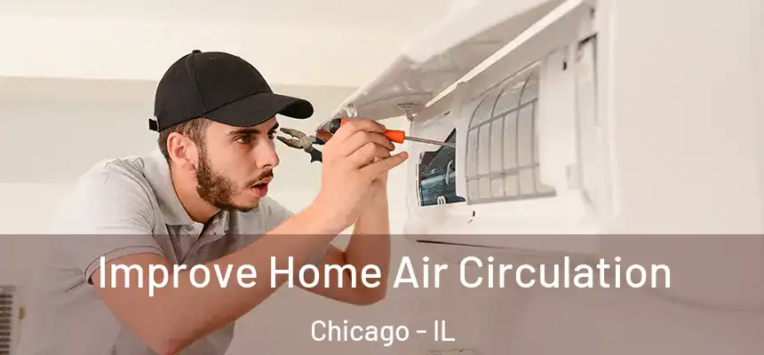  Improve Home Air Circulation Chicago - IL