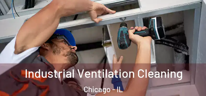 Industrial Ventilation Cleaning Chicago - IL