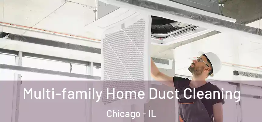  Multi-family Home Duct Cleaning Chicago - IL