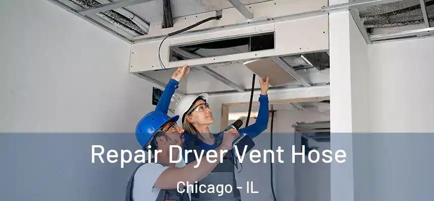  Repair Dryer Vent Hose Chicago - IL