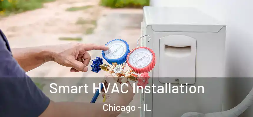 Smart HVAC Installation Chicago - IL