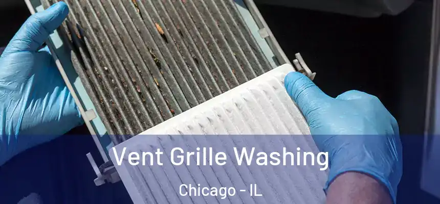  Vent Grille Washing Chicago - IL